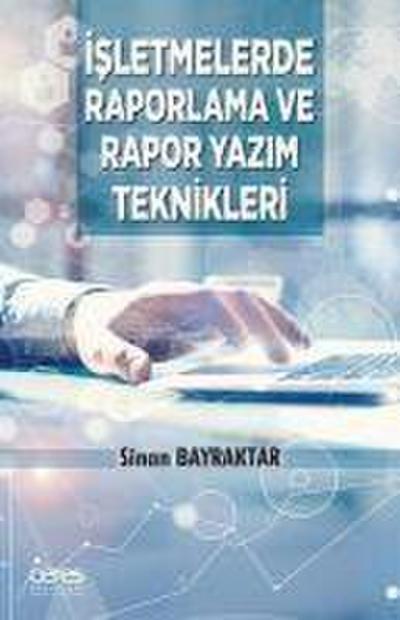 Isletmelerde Raporlama ve Rapor Yazim Teknikleri