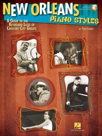New Orleans Piano Styles - A Guide to the Keyboard Licks of Crescent City Greats (Book/Online Audio) [With CD (Audio)]