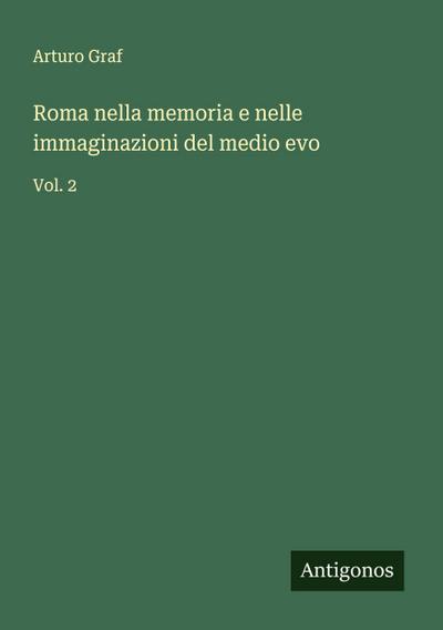 Roma nella memoria e nelle immaginazioni del medio evo