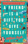 A Friend is a Gift you Give Yourself