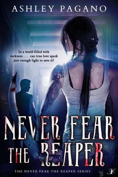 Never Fear the Reaper (A Never Fear the Reaper Series)