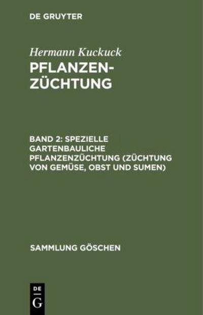 Spezielle gartenbauliche Pflanzenzüchtung (Züchtung von Gemüse, Obst und Sumen)
