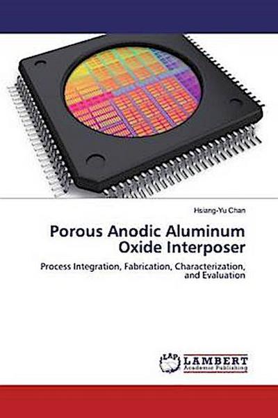 Porous Anodic Aluminum Oxide Interposer