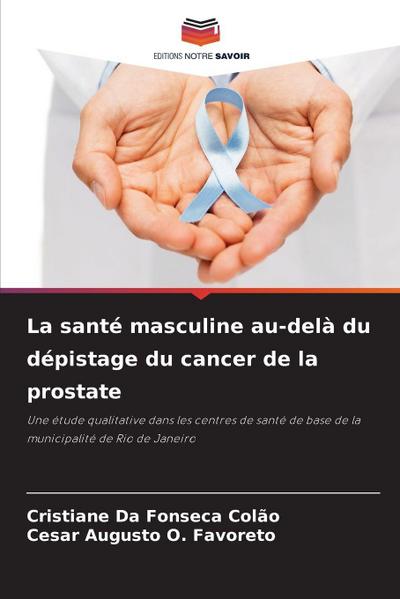 La santé masculine au-delà du dépistage du cancer de la prostate