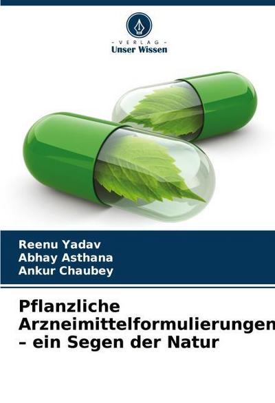 Pflanzliche Arzneimittelformulierungen - ein Segen der Natur