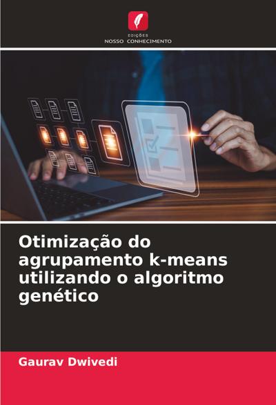 Otimização do agrupamento k-means utilizando o algoritmo genético