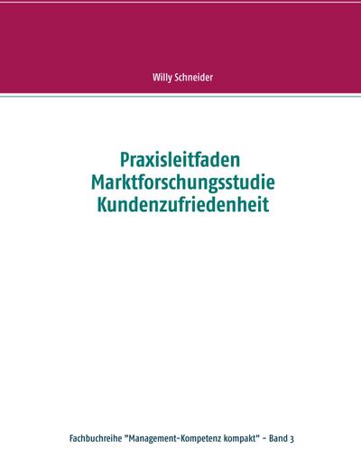 Praxisleitfaden Marktforschungsstudie Kundenzufriedenheit