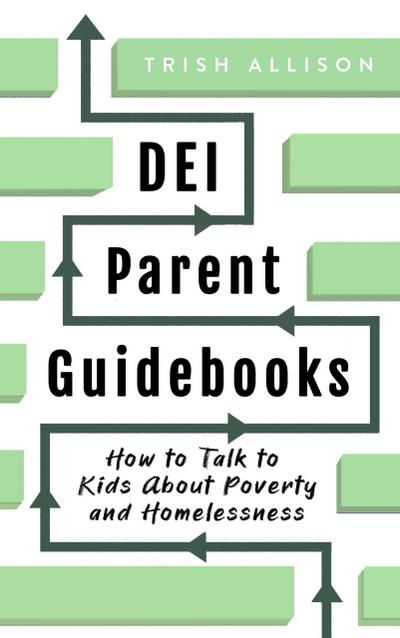 How to Talk to Kids About Poverty and Homelessness (DEI Parent Guidebooks)