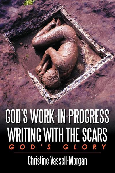 God’s Work-in-Progress Writing with the Scars