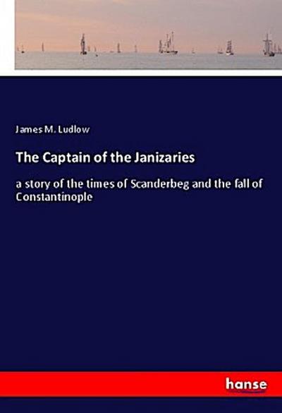 The Captain of the Janizaries