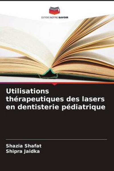 Utilisations thérapeutiques des lasers en dentisterie pédiatrique