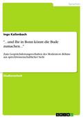 "...und Ihr in Bonn könnt die Bude zumachen..."