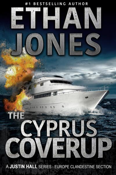 The Cyprus Coverup: A Justin Hall Spy Thriller (Justin Hall Spy Thriller Series, #12)