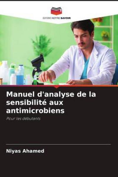 Manuel d’analyse de la sensibilité aux antimicrobiens