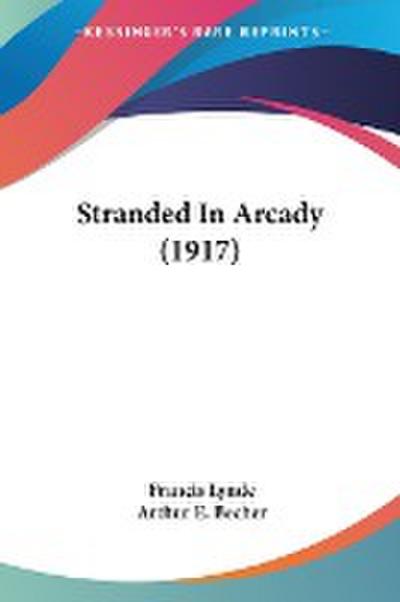 Stranded In Arcady (1917)