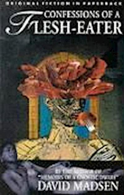 Confessions of a Flesh-Eater