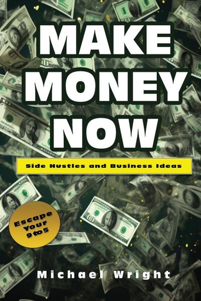 Make Money Now
