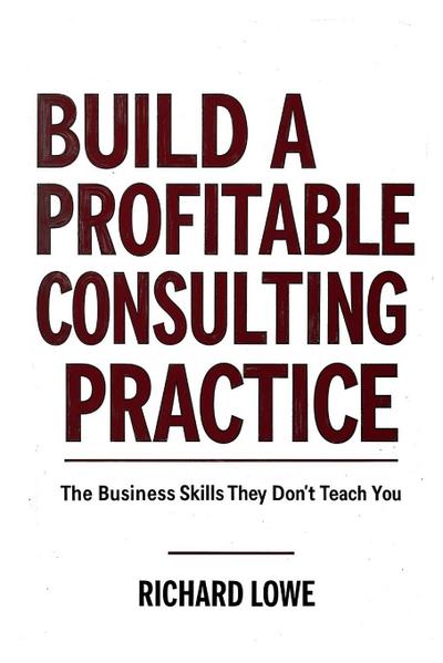 Build a Profitable Consulting Practice