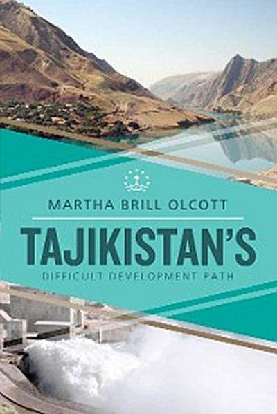 Tajikistan’s Difficult Development Path (eBook, EPUB) - Martha Brill Olcott