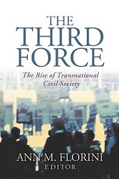 The Third Force (eBook, EPUB) - Ann M. Florini