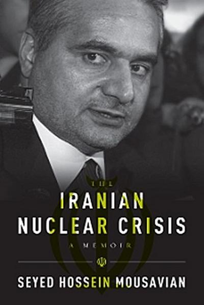 The Iranian Nuclear Crisis (eBook, EPUB) - Seyed Hossein Mousavian