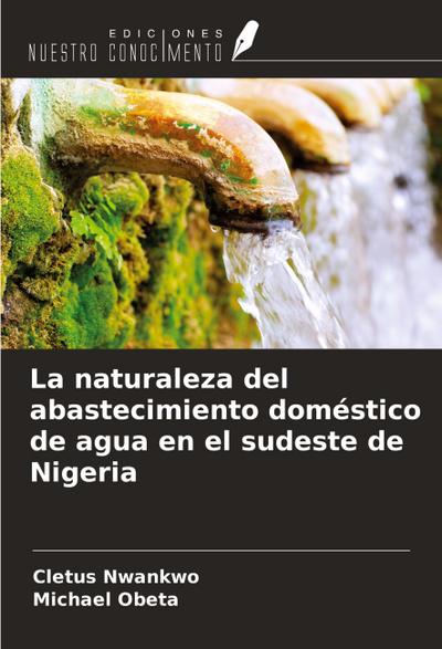 La naturaleza del abastecimiento doméstico de agua en el sudeste de Nigeria