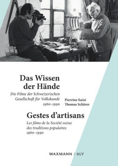 Das Wissen der Hände Gestes d’artisans
