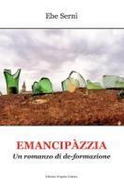 Emancipàzzia. Un romanzo di de-formazione