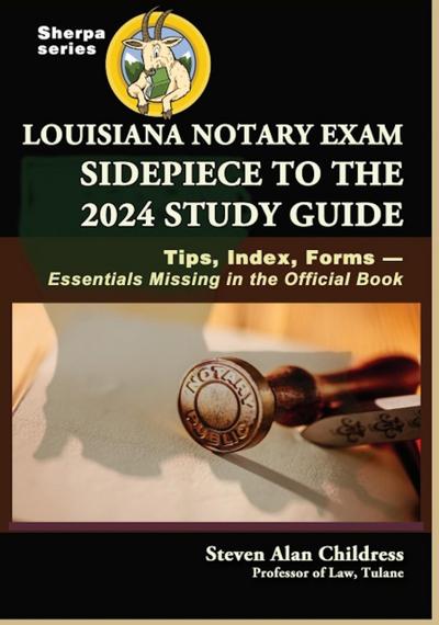 Louisiana Notary Exam Sidepiece to the 2024 Study Guide: Tips, Index, Forms-Essentials Missing in the Official Book