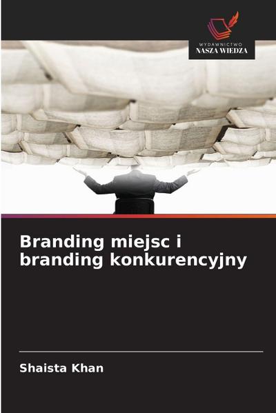 Branding miejsc i branding konkurencyjny