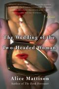 The Wedding of the Two-Headed Woman - Alice Mattison