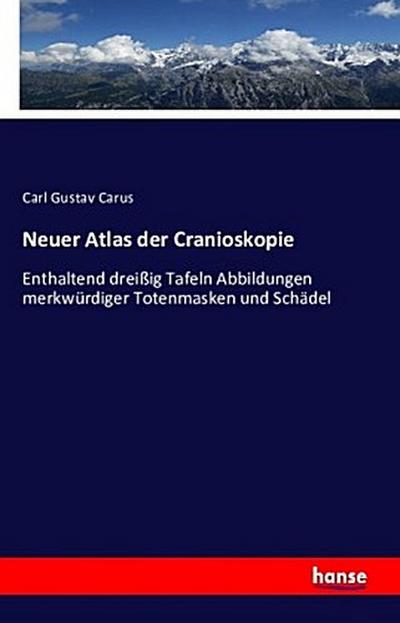 Neuer Atlas der Cranioskopie