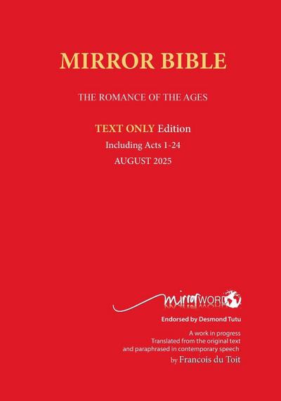 Latest PAPERback AUGUST 2025 Edition TEXT ONLY Mirror Bible Including ACTS 1-24 [Without Commentary & Study notes]