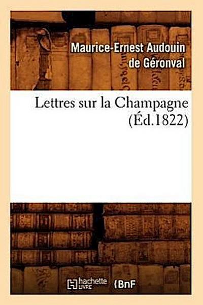 Lettres Sur La Champagne (Éd.1822)