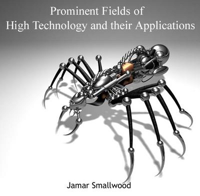 Prominent Fields of High Technology and their Applications