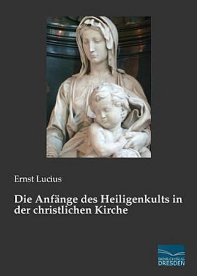 Die Anfänge des Heiligenkults in der christlichen Kirche