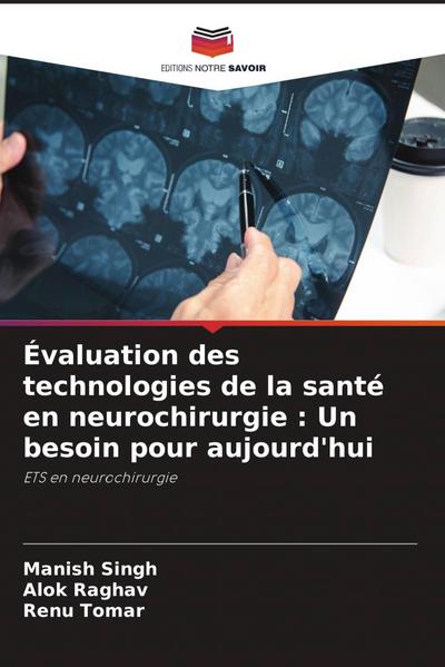 Évaluation des technologies de la santé en neurochirurgie : Un besoin pour aujourd’hui