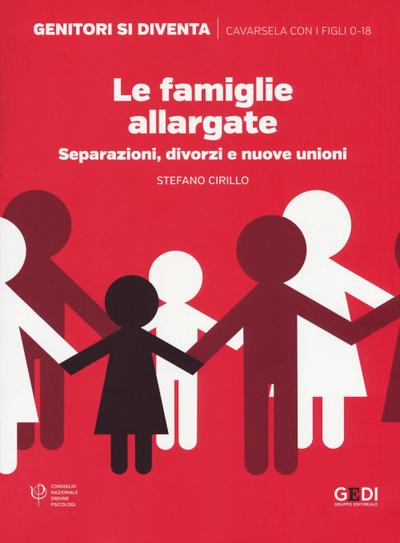 Le famiglie allargate. Separazioni, divorzi e nuove unioni