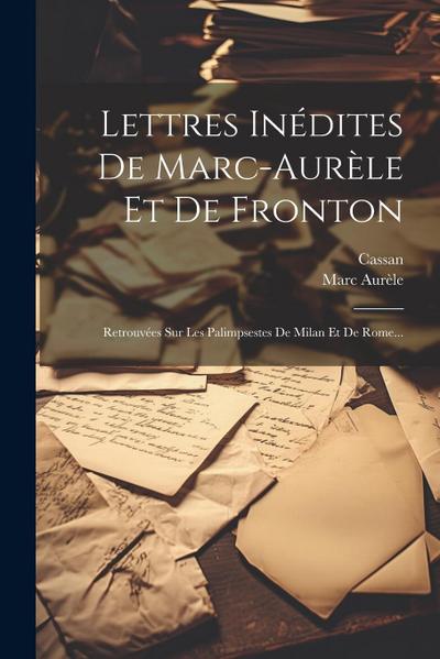 Lettres Inédites De Marc-aurèle Et De Fronton