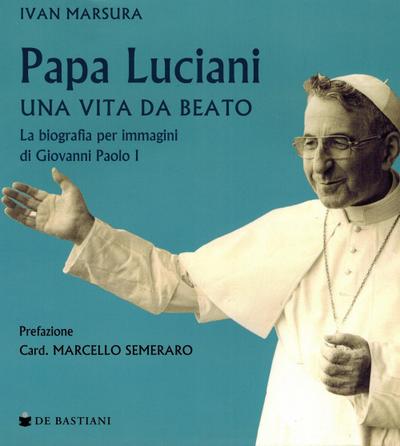 Marsura, I: Papa Luciani. Vita da beato