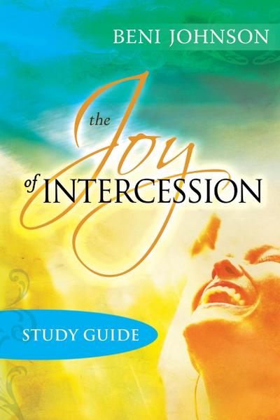The Joy of Intercession Study Guide