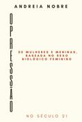 Opressão De Mulheres E Meninas Baseada No Sexo Biológico Feminino