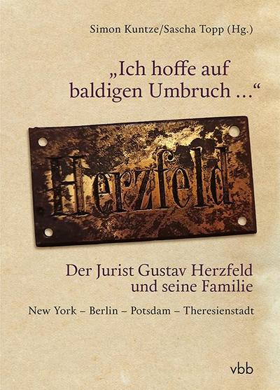 "Ich hoffe auf baldigen Umbruch ..." Der Jurist Gustav Herzfeld und seine Familie