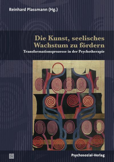 Die Kunst, seelisches Wachstum zu fördern