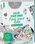 Calm Your Mind - Find Your Flow - Anleitungsbuch