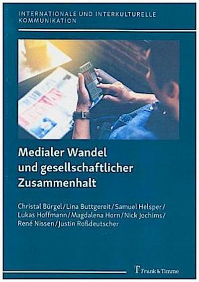 Medialer Wandel und gesellschaftlicher Zusammenhalt
