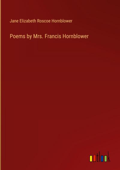 Poems by Mrs. Francis Hornblower
