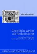 Christliche ’caritas’ als Rechtsinstitut