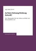 Auf dem Holzweg Richtung Zukunft?