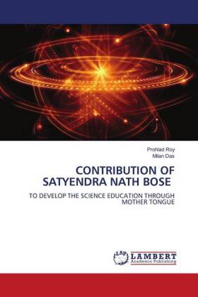 CONTRIBUTION OF SATYENDRA NATH BOSE